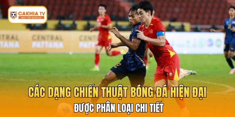 Các dạng chiến thuật bóng đá hiện đại được phân loại chi tiết
