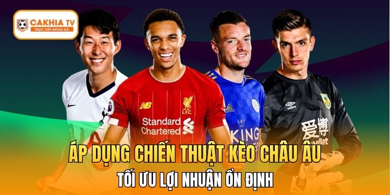 Áp dụng chiến thuật đúng để tối ưu lợi nhuận ổn định