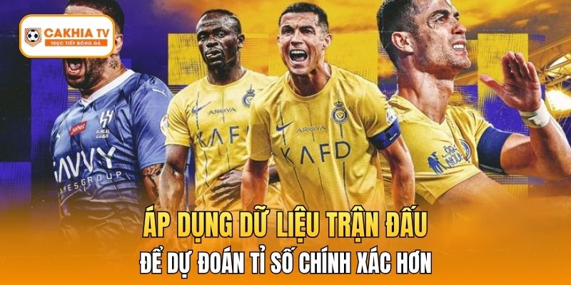 Áp dụng dữ liệu trận đấu để dự đoán tỉ số chính xác hơn.